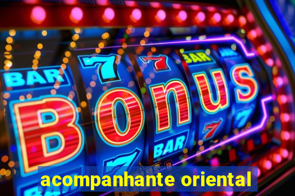 acompanhante oriental